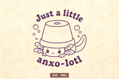 Just A Little Anxolotl SVG - Funny Axolotl Anxiety PNG Product Image 1