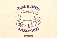 Just A Little Anxolotl SVG - Funny Axolotl Anxiety PNG Product Image 1