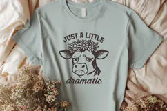 Funny Cow SVG PNG | Just a Little Dramatic Cow Shirt Design Product Image 2