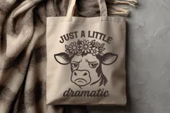 Funny Cow SVG PNG | Just a Little Dramatic Cow Shirt Design Product Image 3