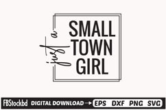 Just A Small Town Girl SVG, Motivational SVG Design Product Image 1