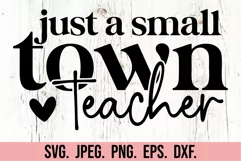 Just A Small Town Teacher SVG - Teacher Quote - Teacher Life Product Image 5