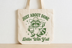 Just About Done Dillin with Y'all SVG,Funny Raccoon Design Product Image 4