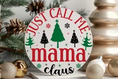 Just Call Me Mama Claus SVG ,Christmas Round SVG Design Product Image 3