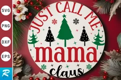 Just Call Me Mama Claus SVG ,Christmas Round SVG Design Product Image 1