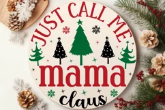 Just Call Me Mama Claus SVG ,Christmas Round SVG Design Product Image 2