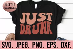 Just Drunk SVG - Groovy Wavy Bachelorette Shirt SVG Product Image 1