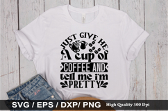 just give me a cup of coffee and tell SVG - Funny Coffee Des Product Image 1