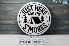 Just Here For The S&#039;mores SVG File | Camping Round Sign SVG Product Image 1