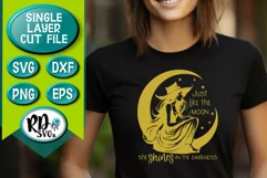 Just Like the Moon She Shines in the Darkness - A Cut File