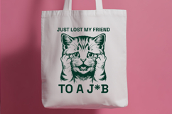 Just Lost My Friend To A Job SVG Funny Cat Design Product Image 2