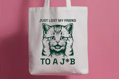 Just Lost My Friend To A Job SVG Funny Cat Design Product Image 2