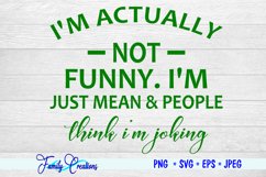 I&quot;M ACTUALLY NOT FUNNY. I&quot;M JUST MEAN &amp; PEOPLE think I&#039;m ... Product Image 2