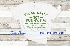 I&quot;M ACTUALLY NOT FUNNY. I&quot;M JUST MEAN &amp; PEOPLE think I&#039;m ... Product Image 1