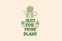 Just One More Plant PNG T Shirt Design Product Image 2
