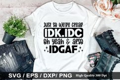 Just so we're clear idk.idc oh yeah SVG - Sarcastic Design Product Image 1