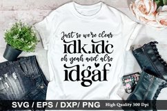 Just so we're clear idk.idc oh yeah SVG - Sarcastic Design Product Image 1