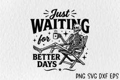 Just Waiting For Better Days, Funny Skeleton SVG Product Image 1