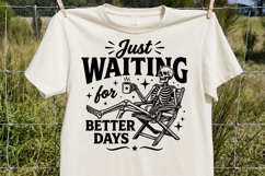 Just Waiting For Better Days, Funny Skeleton SVG Product Image 2
