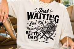 Just Waiting For Better Days, Funny Skeleton SVG Product Image 3