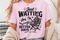 Just Waiting For Better Days, Funny Skeleton SVG Product Image 5