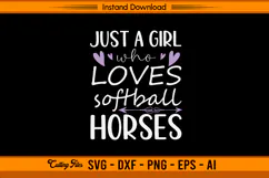 Just A Girl Who Loves Softball And Horses SVG File Product Image 1