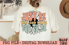 Just Be Who God Made You To Be PNG Sublimation Design Product Image 1