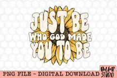 Just Be Who God Made You To Be PNG Sublimation Design Product Image 2