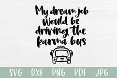 Funny SVG | My Dream Job Would Be Driving The Karma Bus Product Image 2