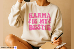 Karma Is My Bestie Sassy Girl Quote SVG PNG T-shirt Product Image 4
