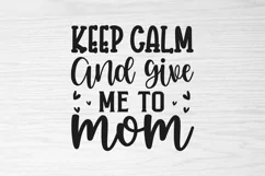 Keep calm and give me to mom SVG, Mother SVG Design Product Image 3