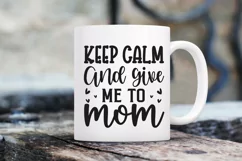 Keep calm and give me to mom SVG, Mother SVG Design Product Image 2