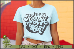 Keep On Keepin' On SVG File Product Image 1