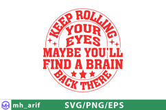 Sassy Girl Quote SVG Keep Rolling Your Eyes Maybe You&#039;ll Product Image 1