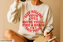 Sassy Girl Quote SVG Keep Rolling Your Eyes Maybe You&#039;ll Product Image 4