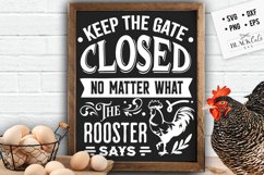 Keep the gate closed no matter what the rooster says SVG Product Image 1