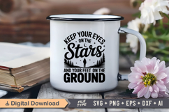 Keep Your Eyes On The Stars And Your Feet On The Ground SVG Product Image 3