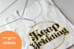 Keep Grinding BG Sublimation PNG Product Image 1