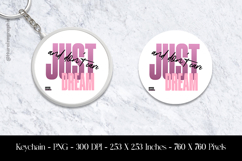 Just Dream Keychain Sublimation Design PNG Product Image 1