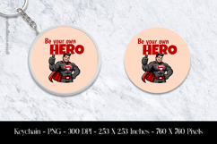 Be Your Own Hero Keychain Sublimation Design PNG Product Image 1