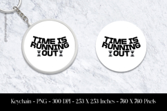 Time Is Running Out Keychain Sublimation Design PNG Product Image 1