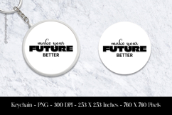 Make Your Future Better Keychain Sublimation Design PNG Product Image 1
