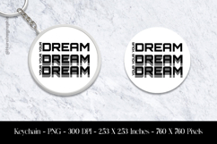 Dream Dream Dream Keychain Sublimation Design PNG Product Image 1