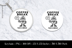 Coffee Break Take a BreakKeychain Sublimation Design PNG Product Image 1