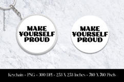 Make yourSelf Proud Keychain Sublimation Design PNG Product Image 1