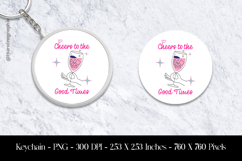 Cheers To The Good Times Keychain Sublimation Design PNG Product Image 1