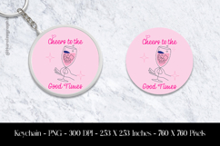 Cheers To The Good Times Keychain Sublimation Design PNG Product Image 1