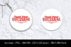 Trust Your Decision Keychain Sublimation Design PNG Product Image 1