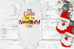 Too Cute for Naughty List I Kids Christmas Sublimation I Baby Christmas Sublimation