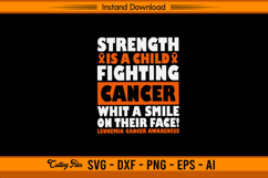 Strength Is A Child Fighting Cancer Leukemia Awareness SVG Product Image 1